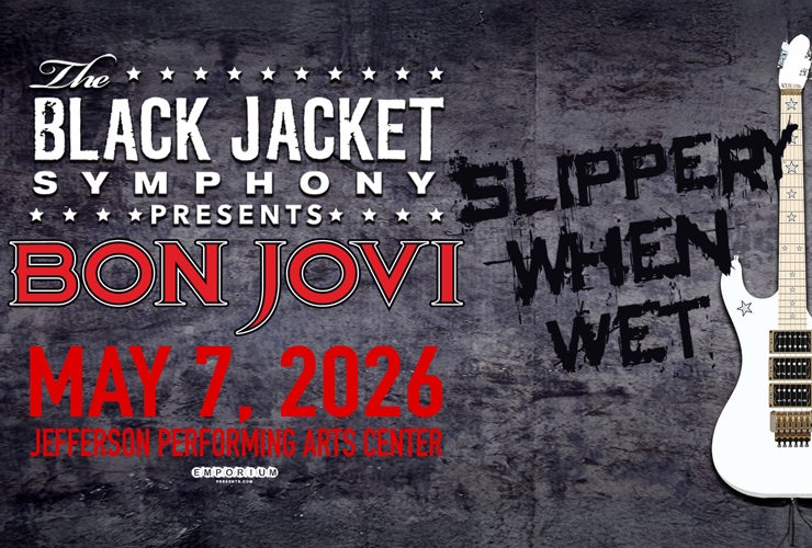 More Info for The Black Jacket Symphony Presents Bon Jovi's 'Slippery When Wet'
