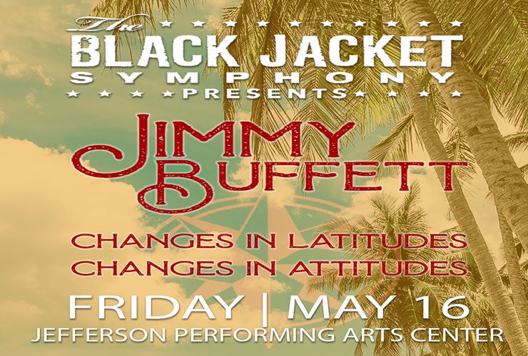 More Info for The Black Jacket Symphony Presents Jimmy Buffett