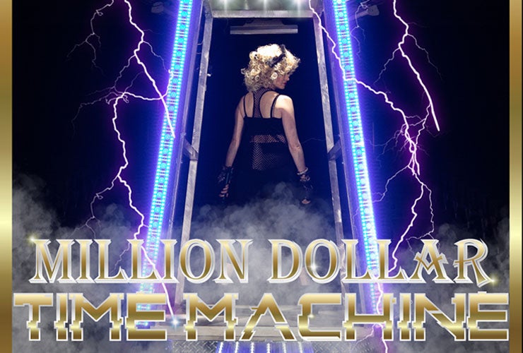 More Info for MILLION DOLLAR TIME MACHINE